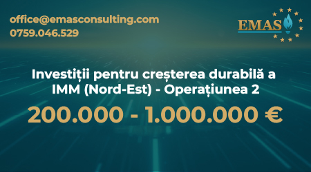 Investiții pentru creșterea durabilă a IMM (Nord-Est) - Operațiunea 2